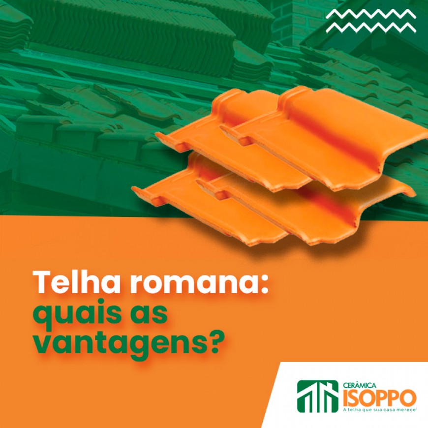 Telha romana: quais as vantagens?